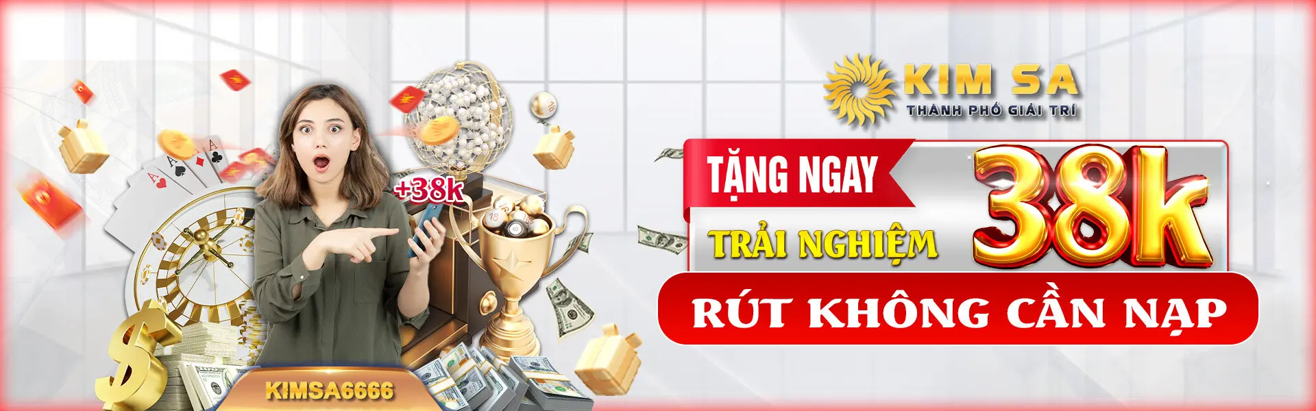 Kimsa6666 tặng ngay 38k trải nghiệm rút không cần nạp